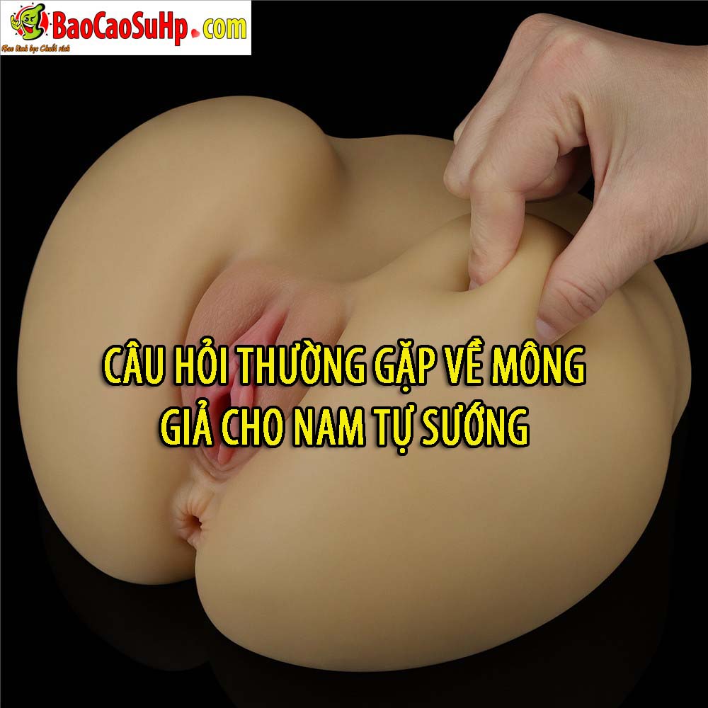 cau hoi thuong gap ve mong gia cho nam gioi - Câu hỏi thường gặp về mông giả cho nam tự sướng
